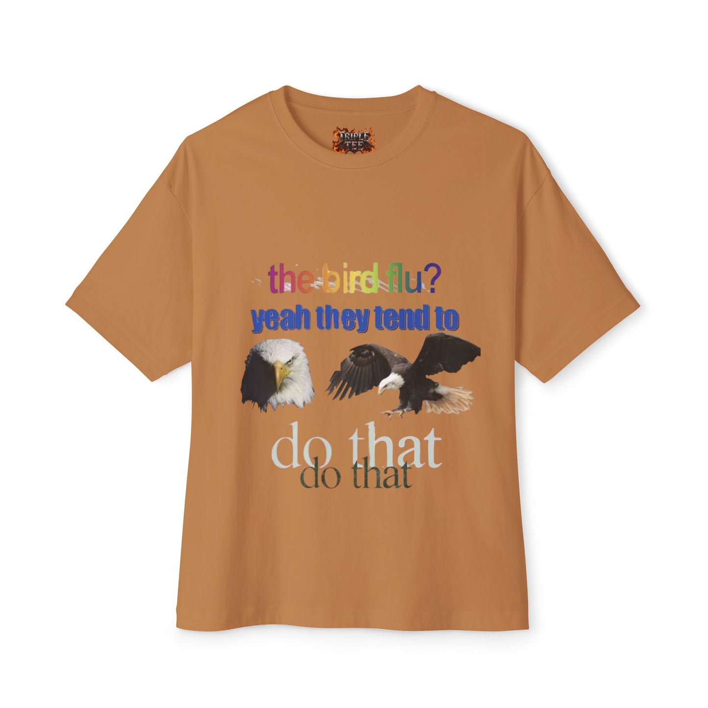 "the bird flu?" Eagle T-Shirt