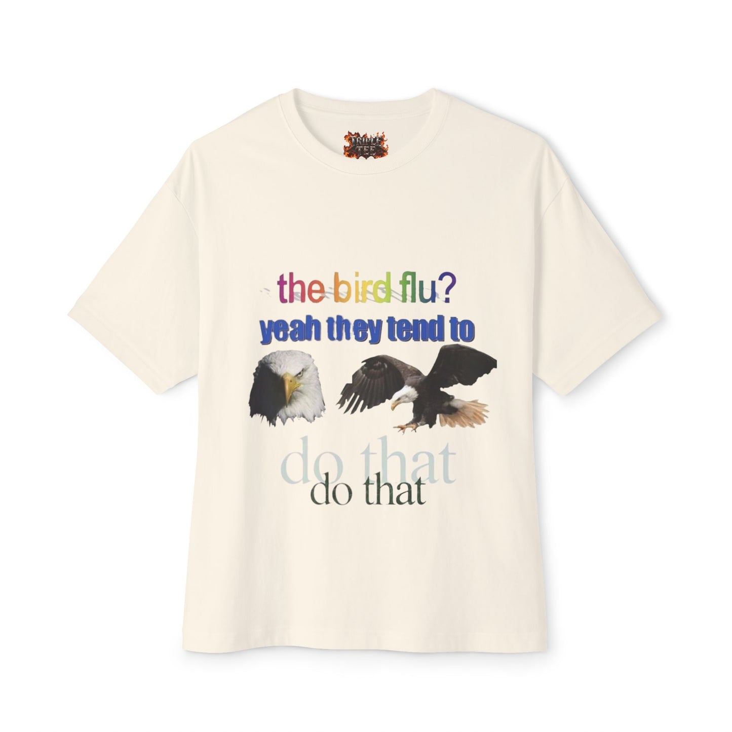 "the bird flu?" Eagle T-Shirt