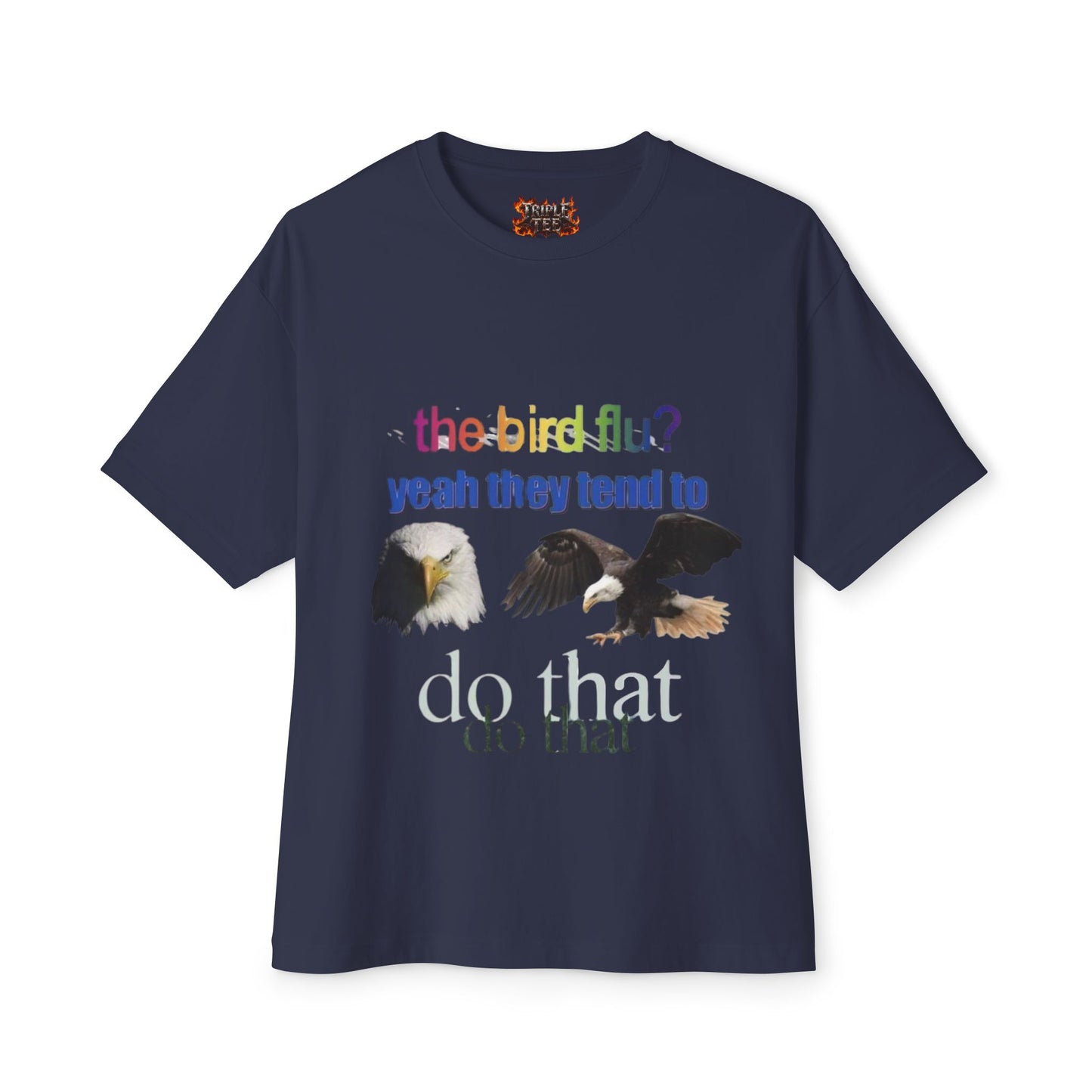 "the bird flu?" Eagle T-Shirt