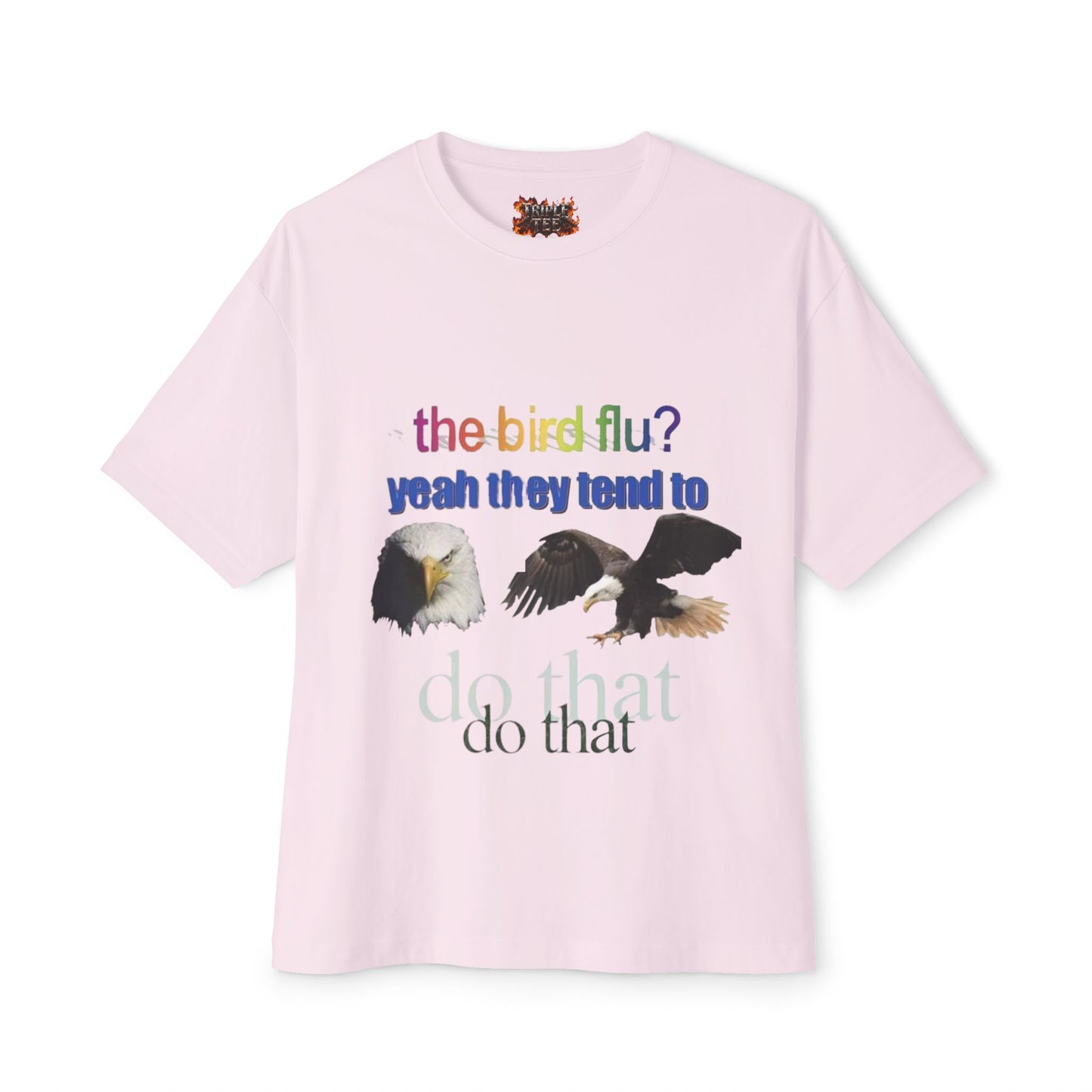 "the bird flu?" Eagle T-Shirt